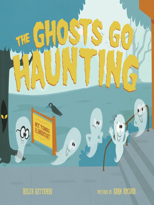 Title details for The Ghosts Go Haunting by Helen Ketteman - Available